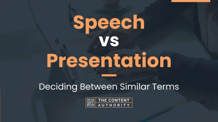 Speech vs Presentation: Deciding Between Similar Terms