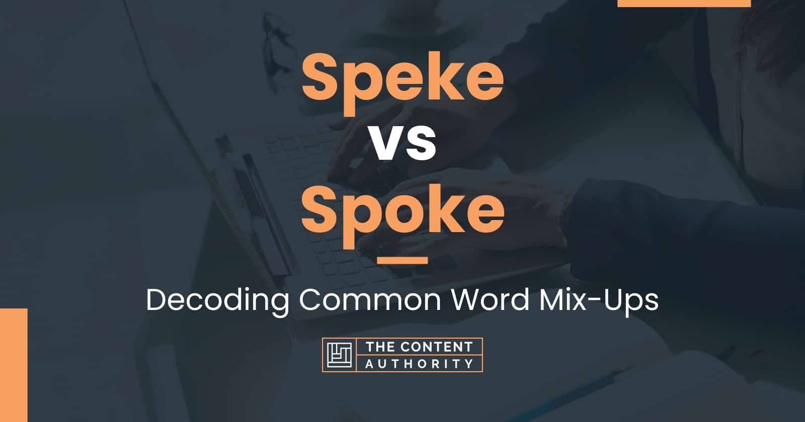 speke-vs-spoke-decoding-common-word-mix-ups