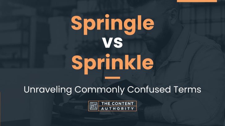 Springle vs Sprinkle: Unraveling Commonly Confused Terms