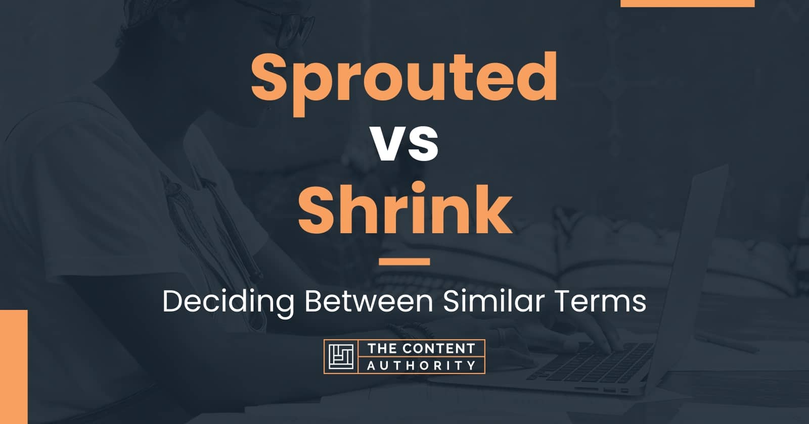 Sprouted vs Shrink Deciding Between Similar Terms