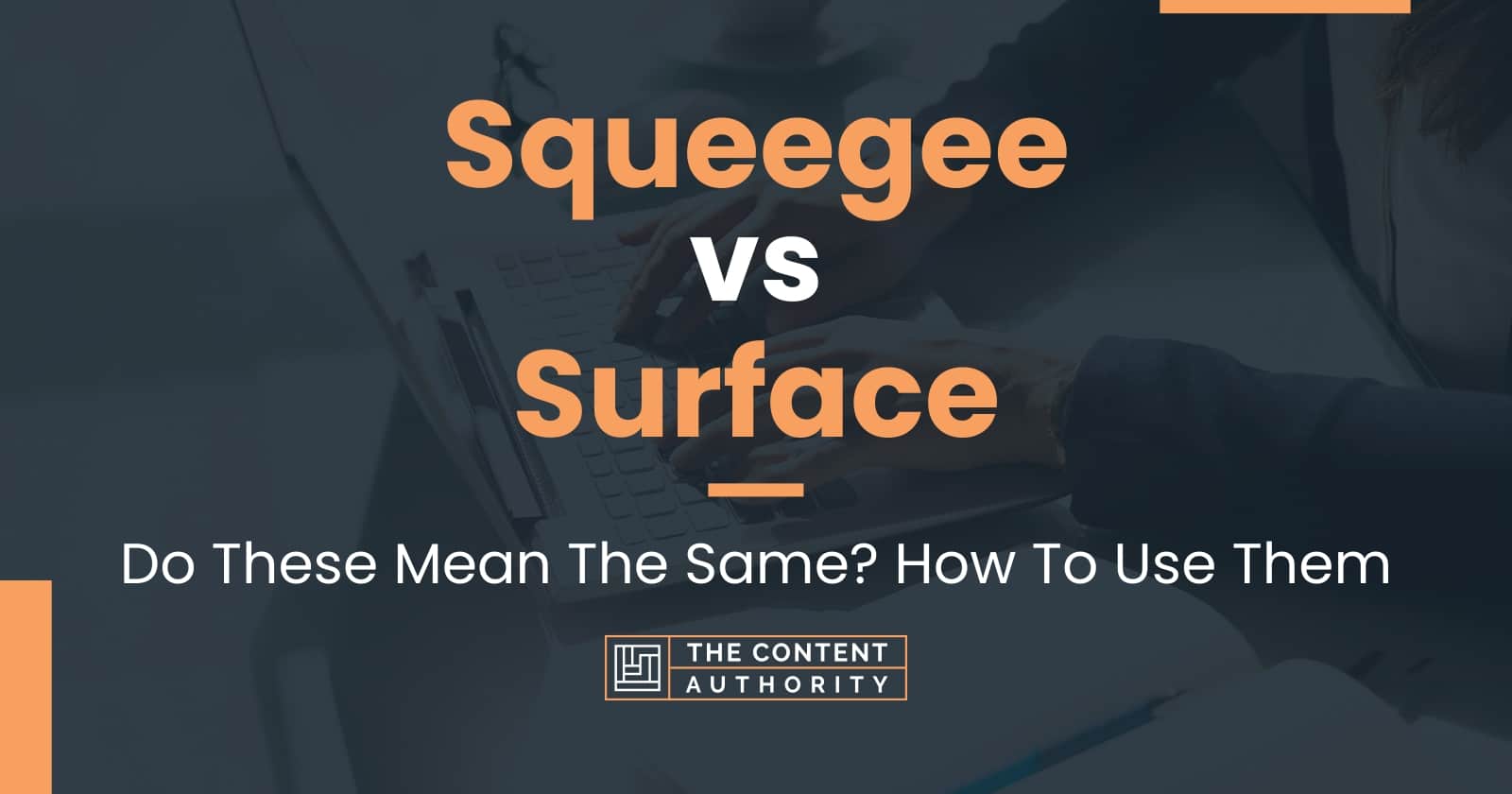 Squeegee vs Surface Do These Mean The Same? How To Use Them