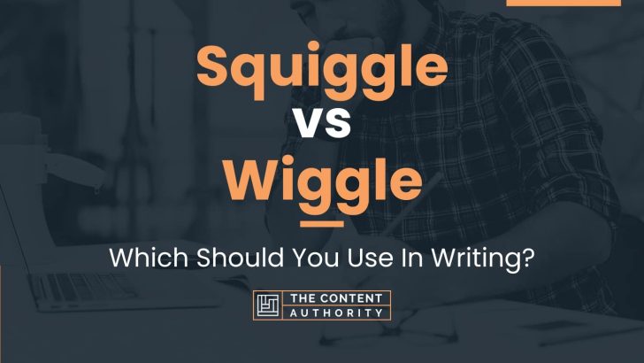 Squiggle vs Wiggle: Which Should You Use In Writing?