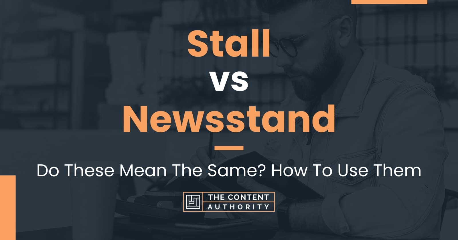 Stall vs Newsstand Do These Mean The Same? How To Use Them