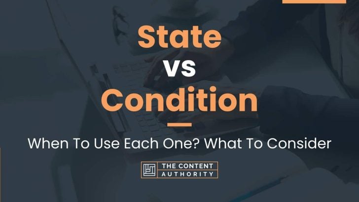 State vs Condition: When To Use Each One? What To Consider