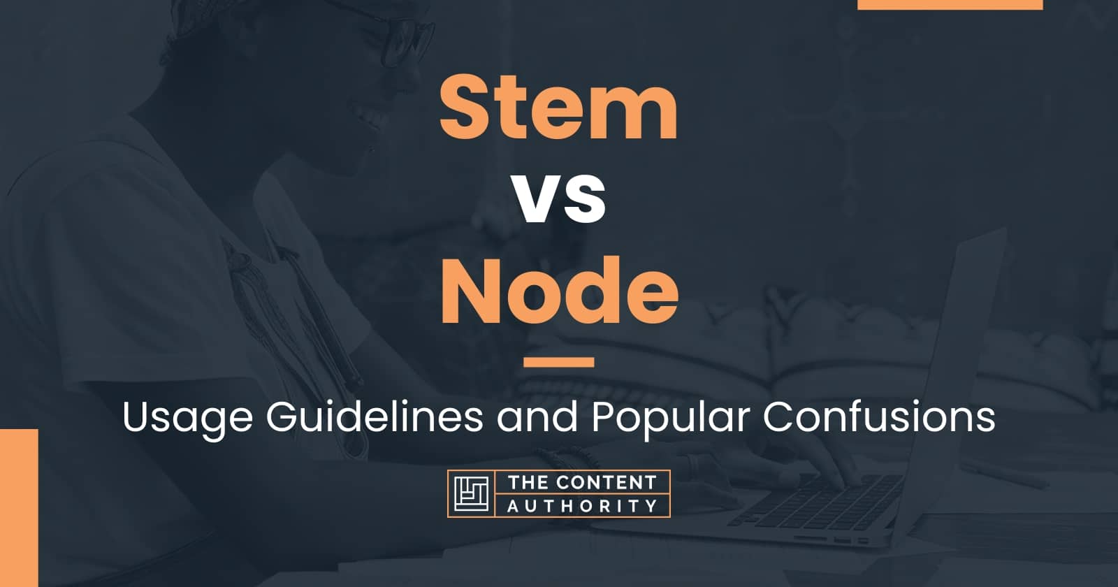 Stem vs Node: Usage Guidelines and Popular Confusions