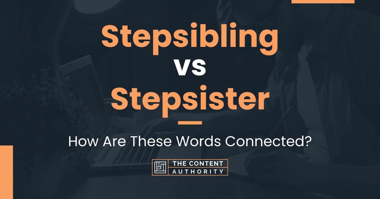 stepsibling-vs-stepsister-how-are-these-words-connected