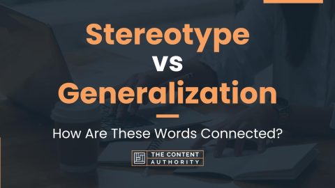 Stereotype vs Generalization: How Are These Words Connected?