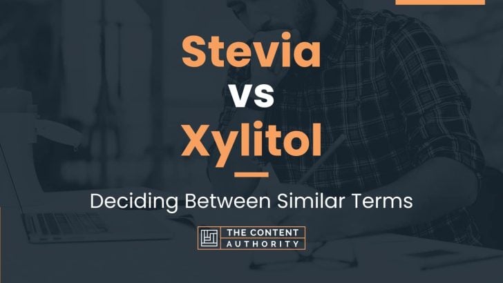 Stevia vs Xylitol: Deciding Between Similar Terms