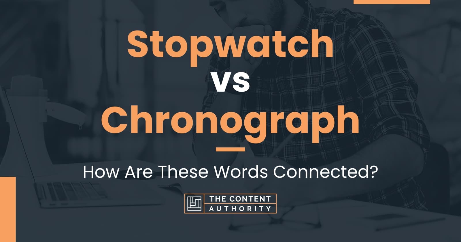 Stopwatch vs Chronograph How Are These Words Connected?