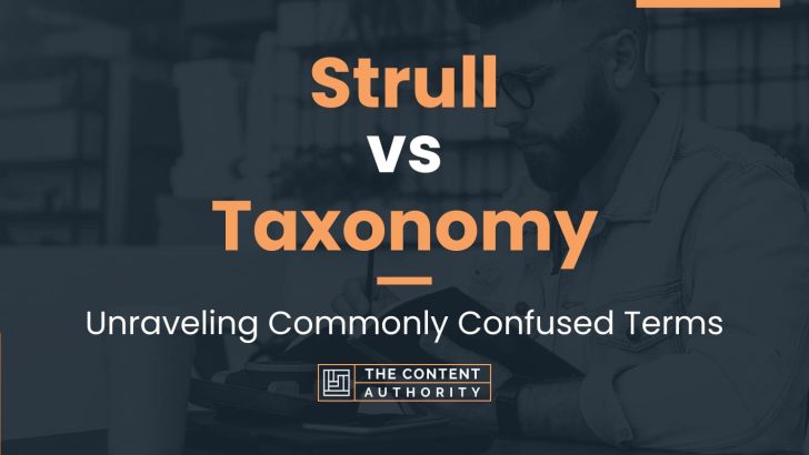 Strull vs Taxonomy: Unraveling Commonly Confused Terms