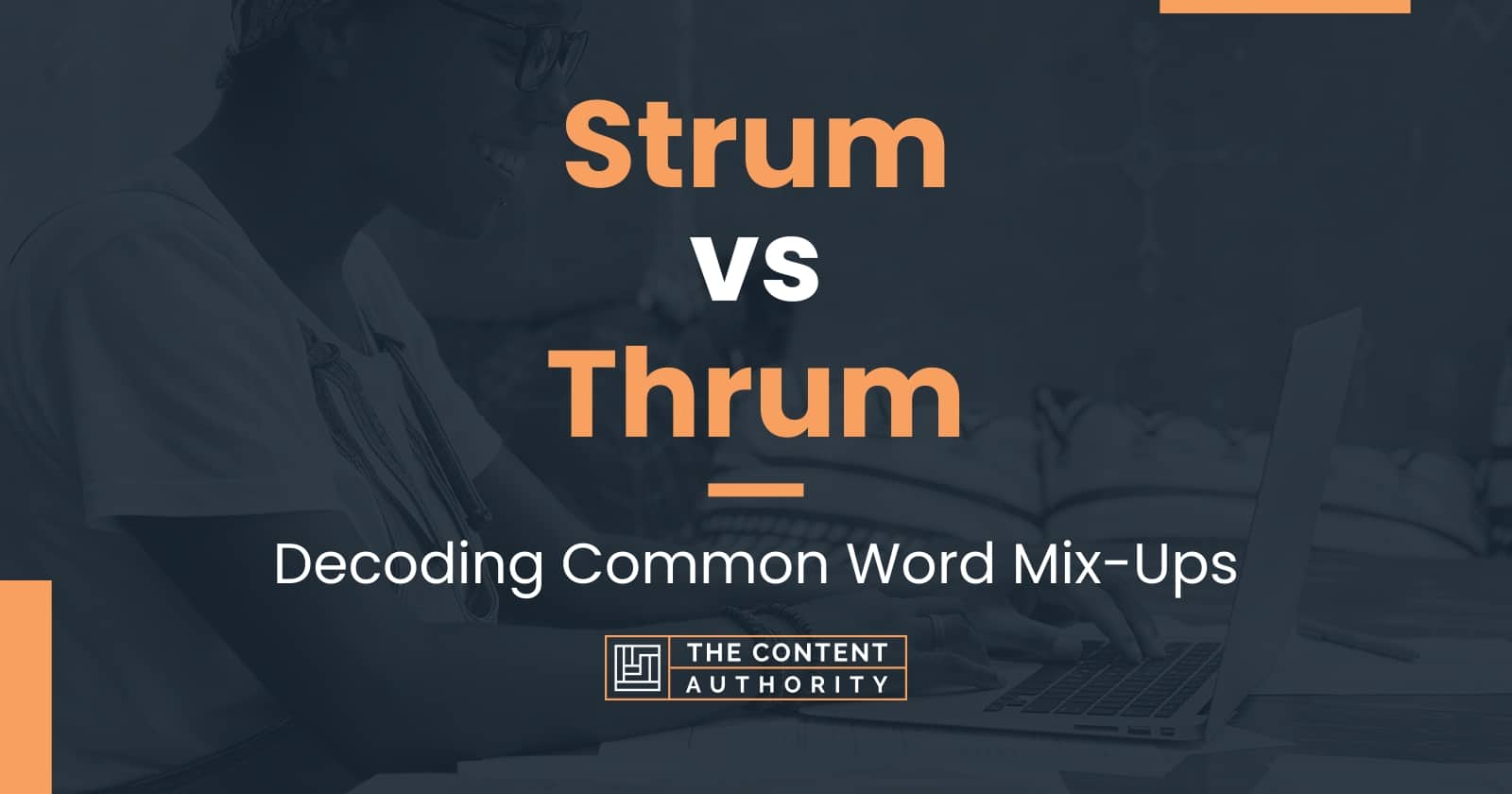 Strum vs Thrum Decoding Common Word MixUps