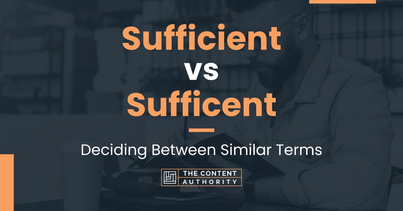 Sufficient vs Sufficent: Deciding Between Similar Terms