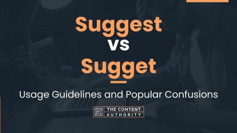 Suggest vs Sugget: Usage Guidelines and Popular Confusions