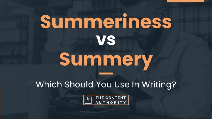 summeriness-vs-summery-which-should-you-use-in-writing