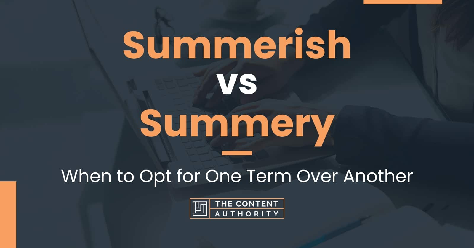 Summerish vs Summery: When to Opt for One Term Over Another