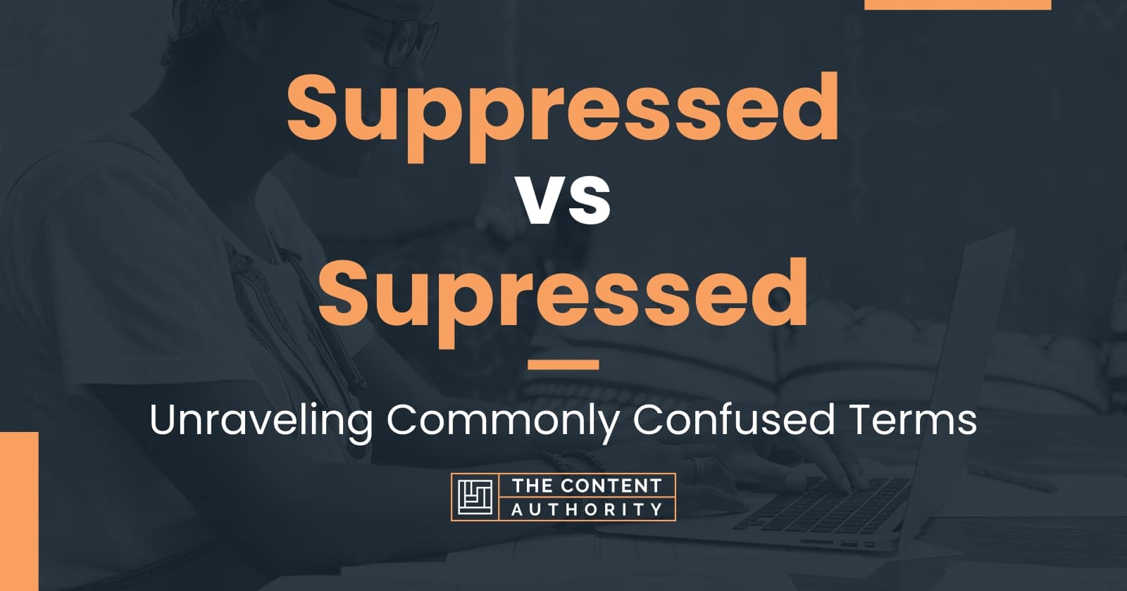 Suppressed vs Supressed: Unraveling Commonly Confused Terms