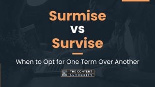 Surmise vs Survise: When to Opt for One Term Over Another