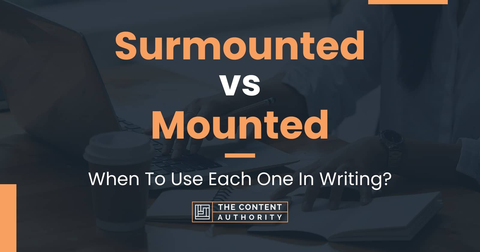 surmounted-vs-mounted-when-to-use-each-one-in-writing