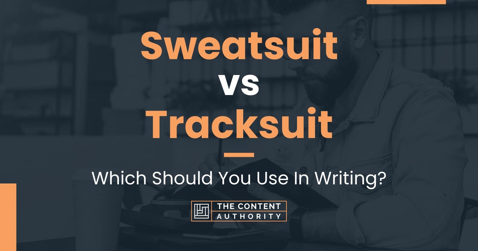 Sweatsuit vs Tracksuit Which Should You Use In Writing