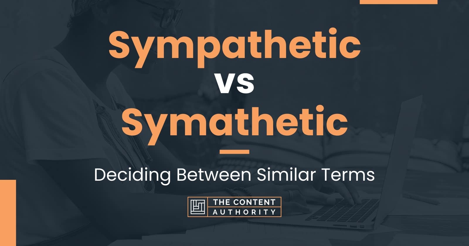 sympathetic-vs-symathetic-deciding-between-similar-terms