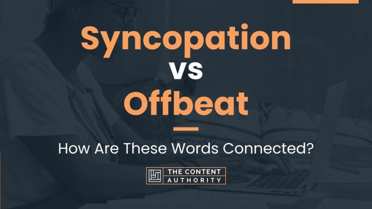 Syncopation vs Offbeat: How Are These Words Connected?