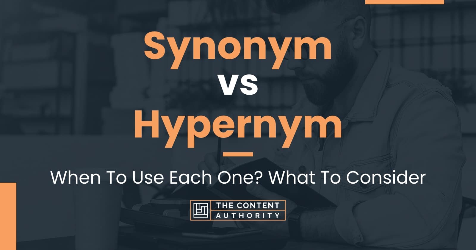 synonym-vs-hypernym-when-to-use-each-one-what-to-consider