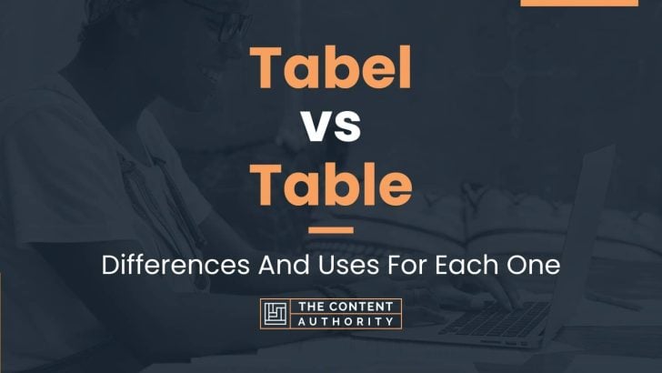 Tabel vs Table: Differences And Uses For Each One