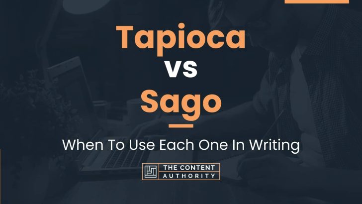 Tapioca vs Sago: When To Use Each One In Writing