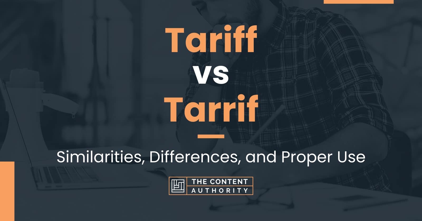 Tariff Vs Tarrif Similarities Differences And Proper Use