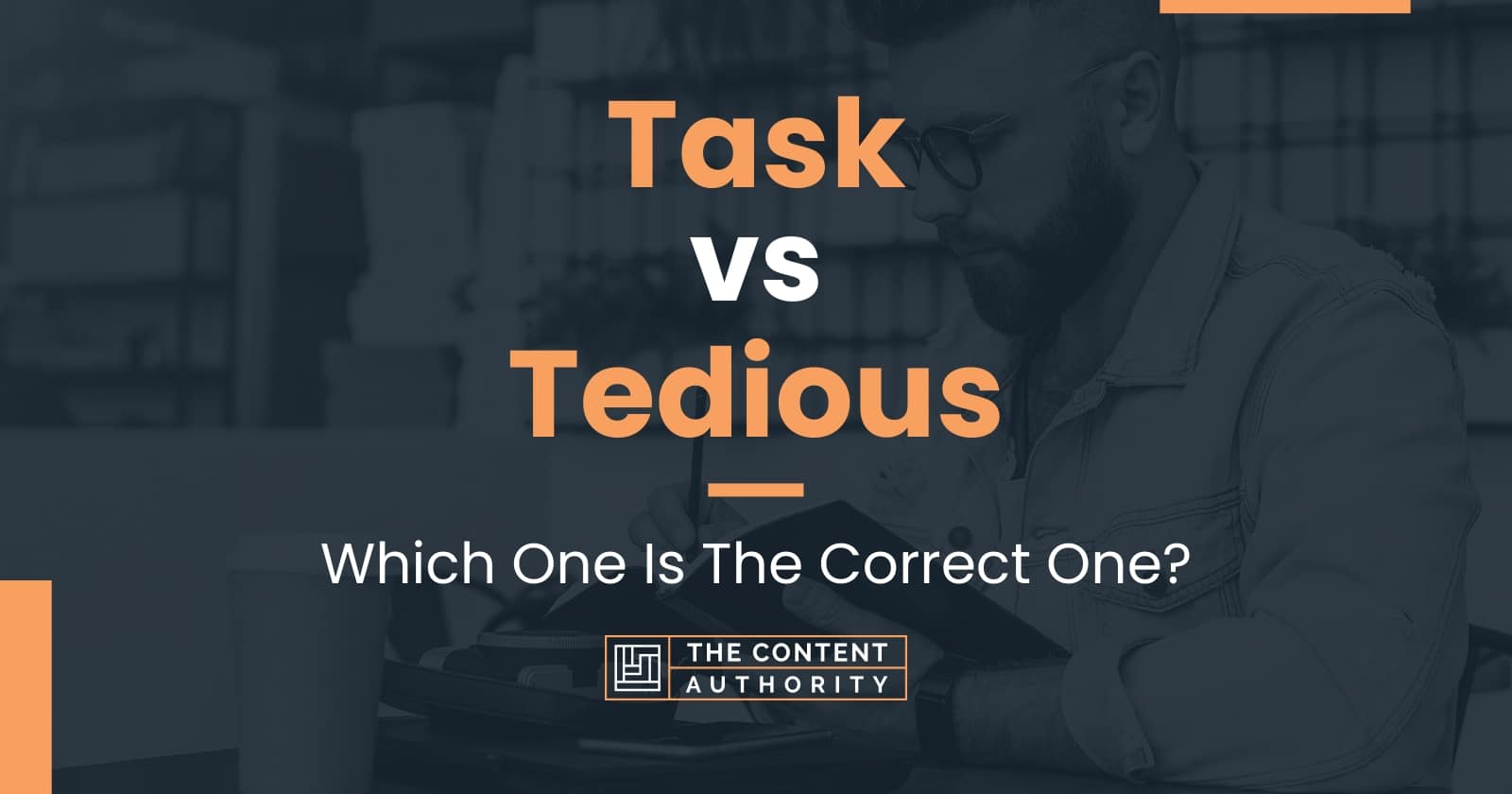 task-vs-tedious-which-one-is-the-correct-one