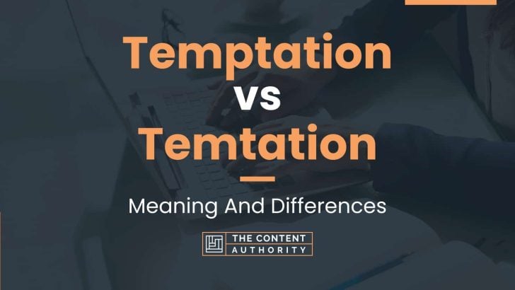 temptation-vs-temtation-meaning-and-differences