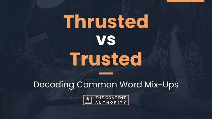 Thrusted vs Trusted: Decoding Common Word Mix-Ups
