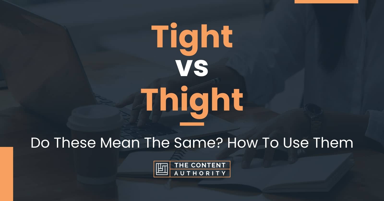 tight-vs-thight-do-these-mean-the-same-how-to-use-them