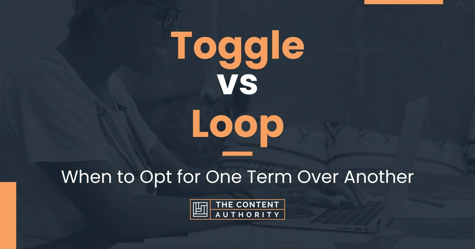 Toggle vs Loop: When to Opt for One Term Over Another