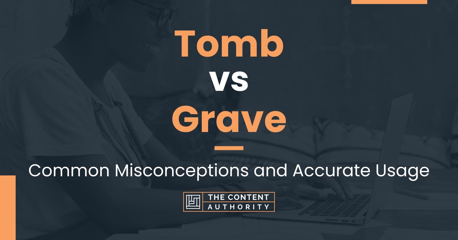 tomb-vs-grave-common-misconceptions-and-accurate-usage