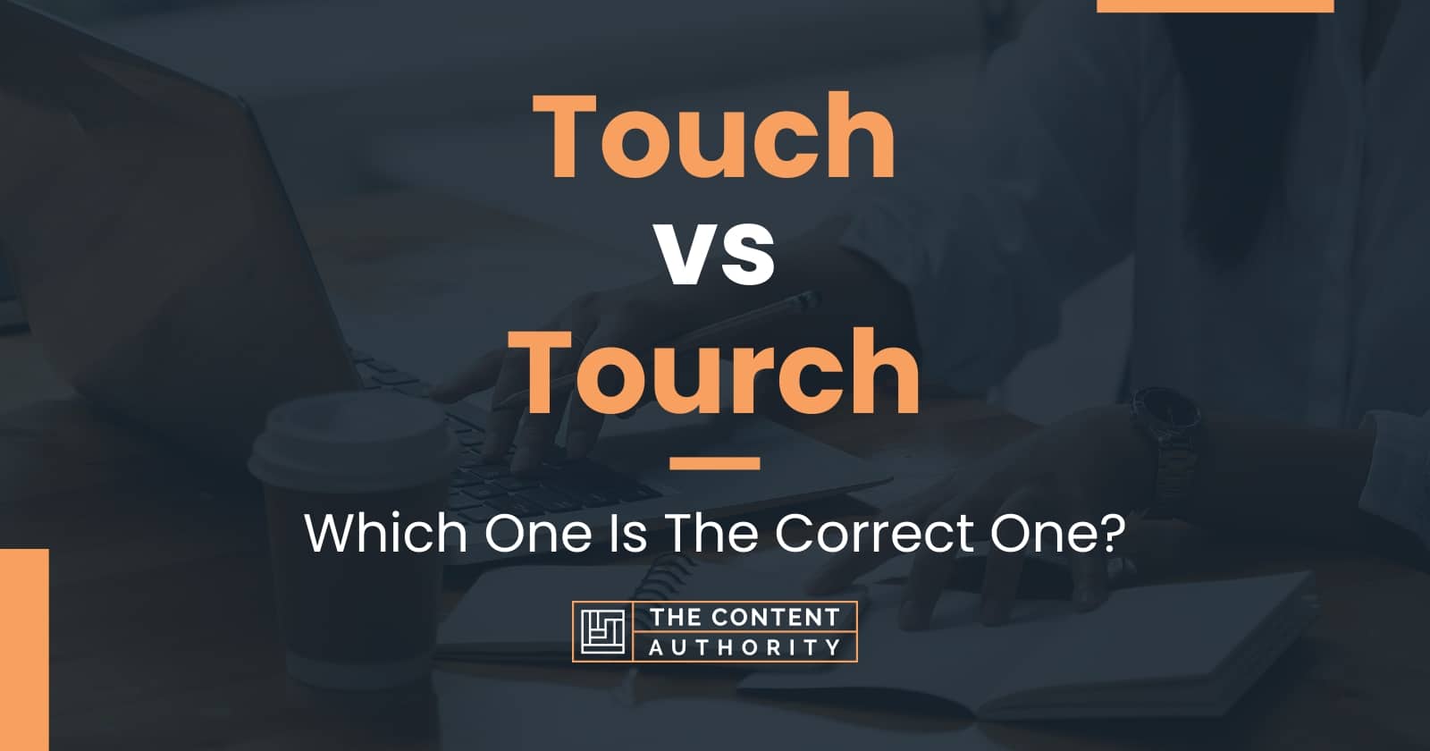 touch-vs-tourch-which-one-is-the-correct-one