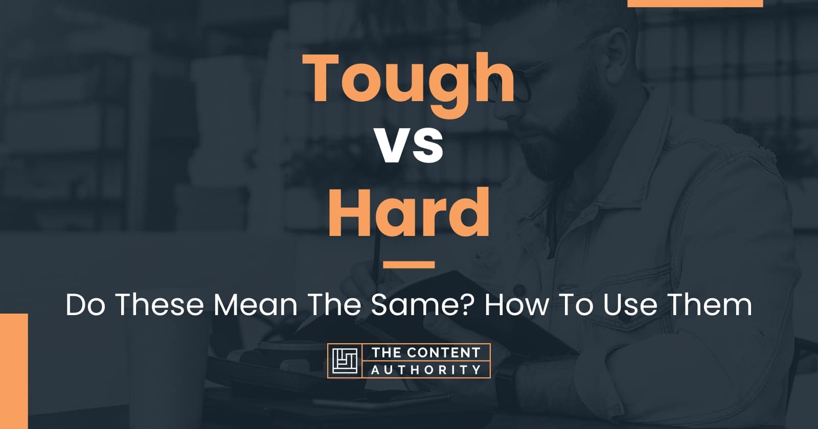 tough-vs-hard-do-these-mean-the-same-how-to-use-them