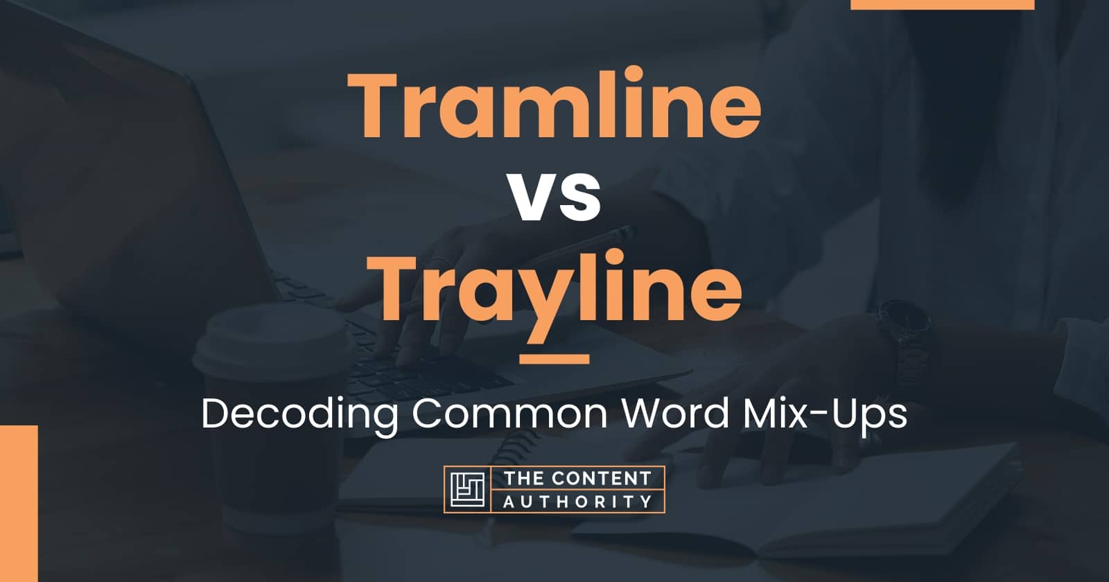 Tramline vs Trayline: Decoding Common Word Mix-Ups