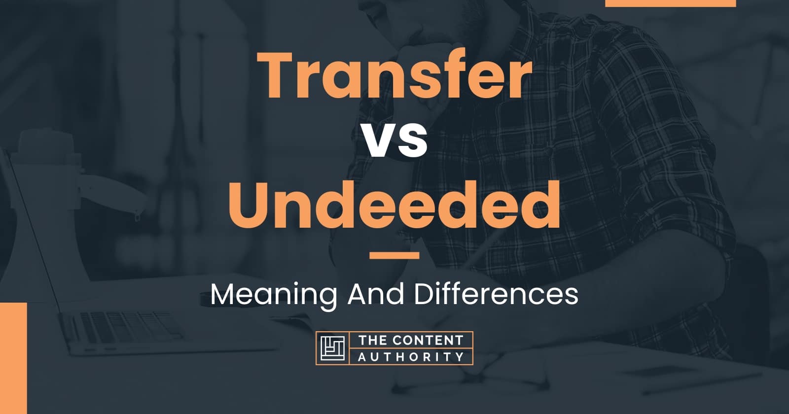 transfer-vs-undeeded-meaning-and-differences