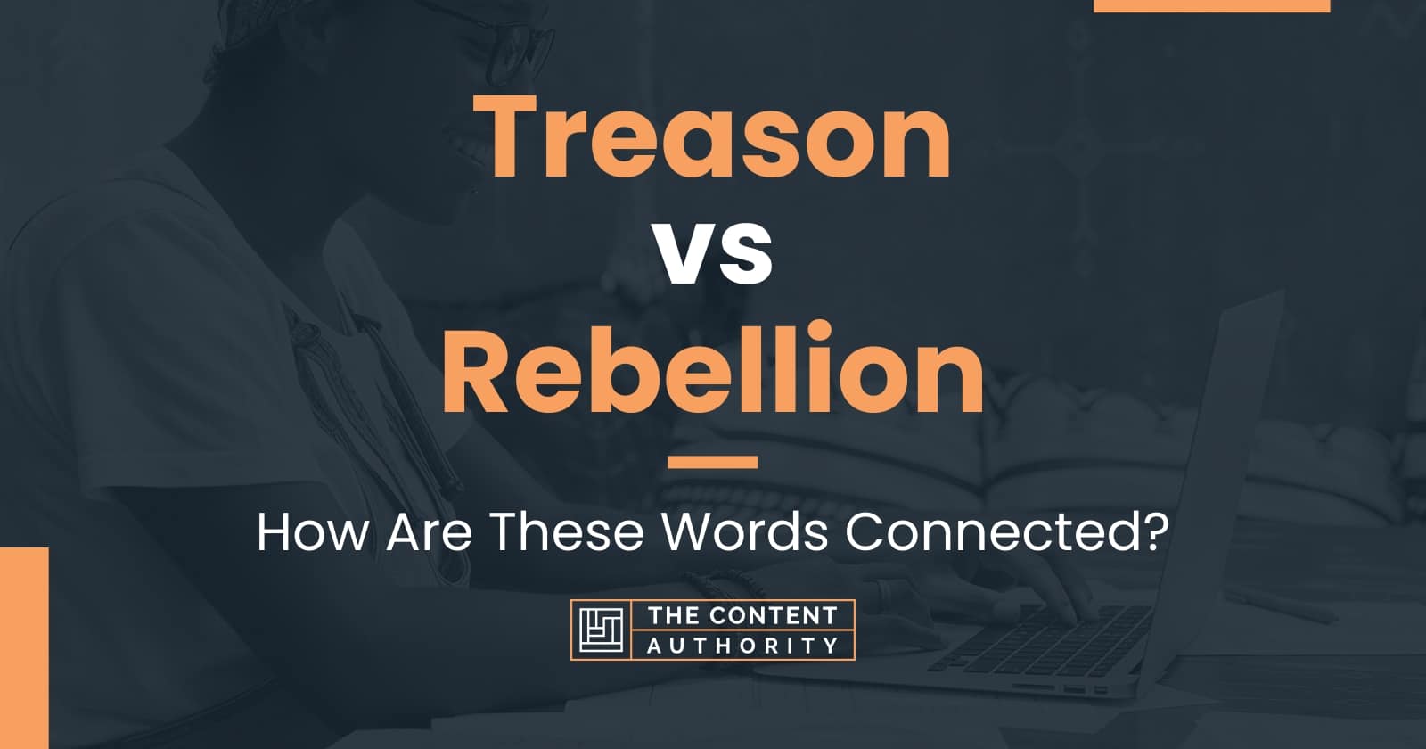 treason-vs-rebellion-how-are-these-words-connected