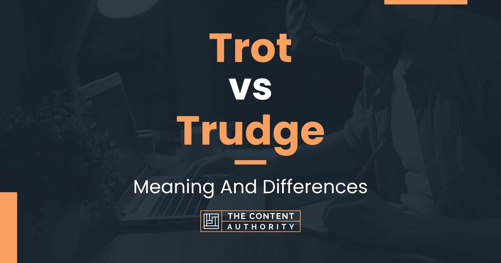 Trot vs Trudge: Meaning And Differences