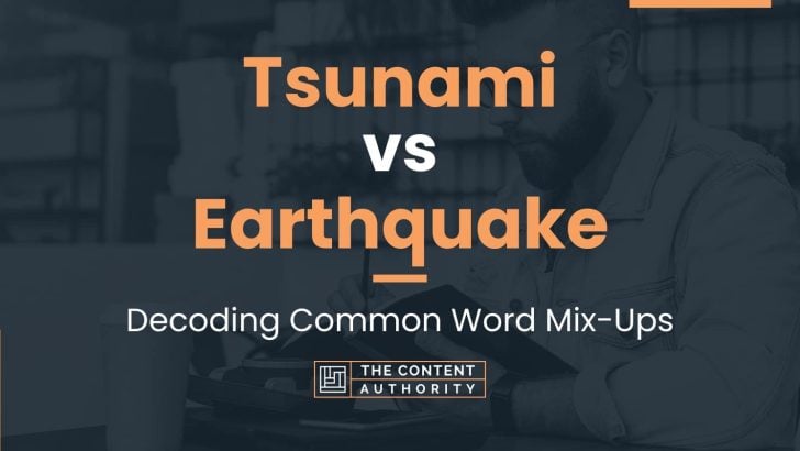Tsunami vs Earthquake: Decoding Common Word Mix-Ups