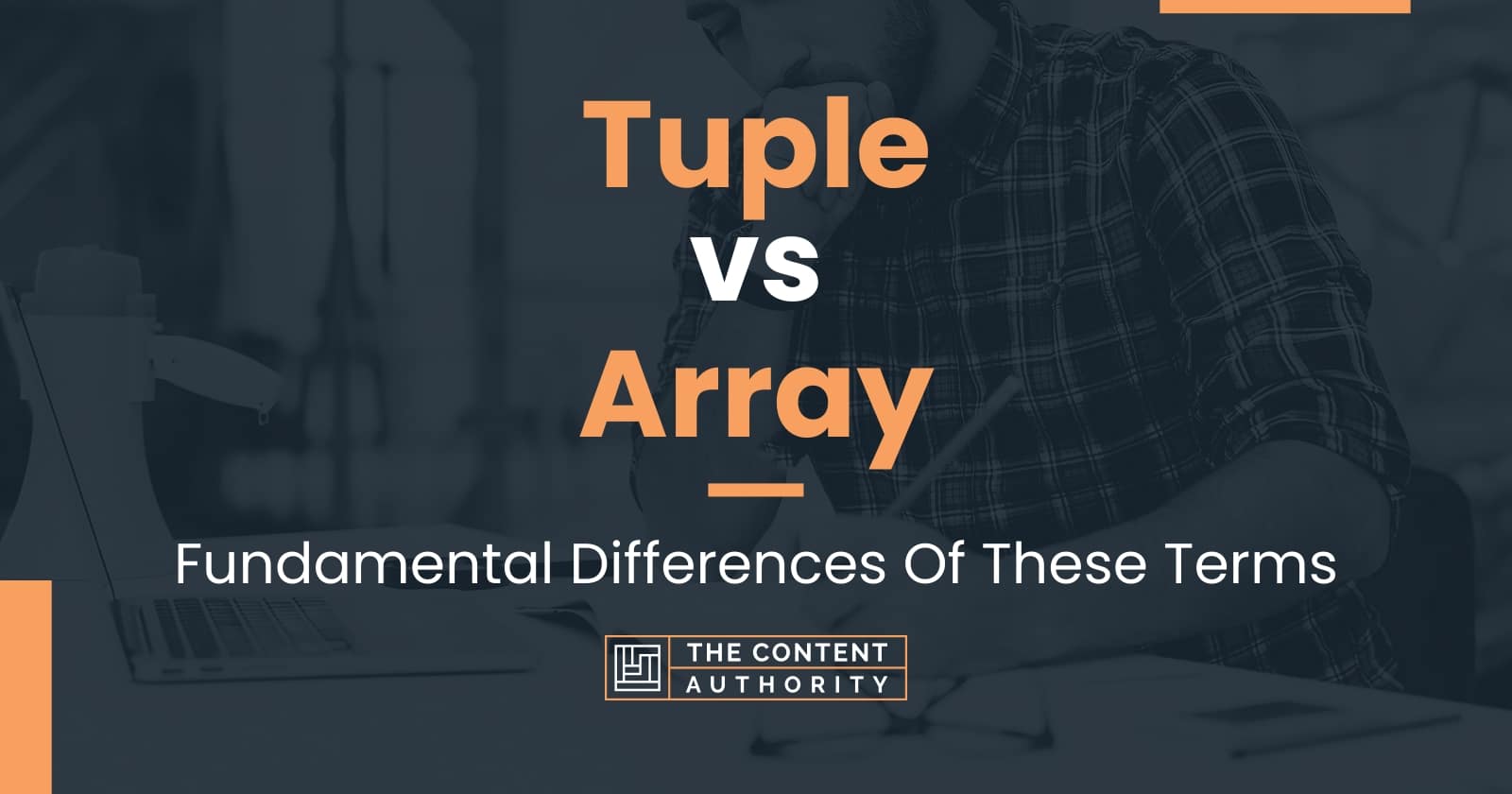 Tuple vs Array: Fundamental Differences Of These Terms