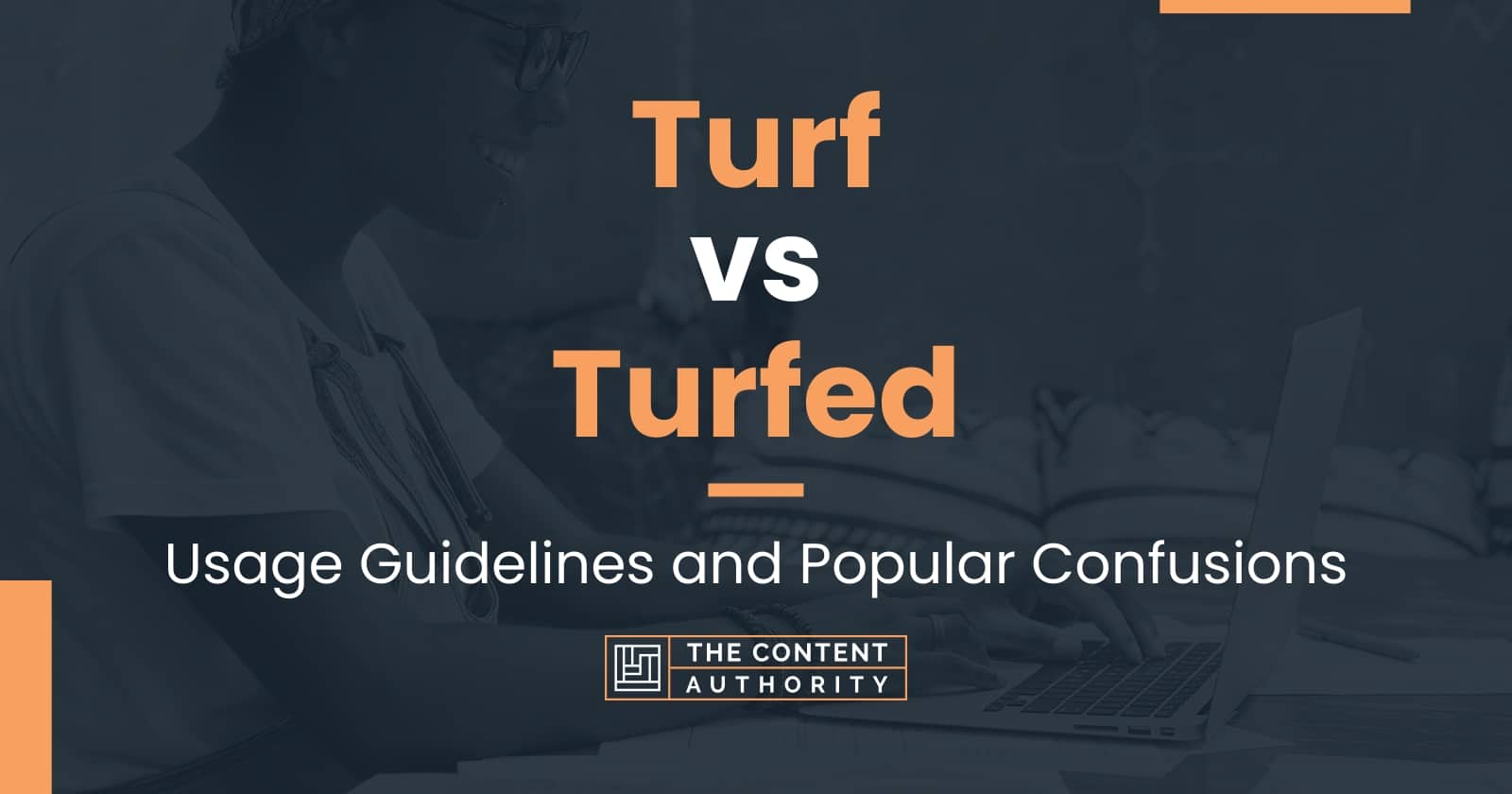 Turf vs Turfed: Usage Guidelines and Popular Confusions