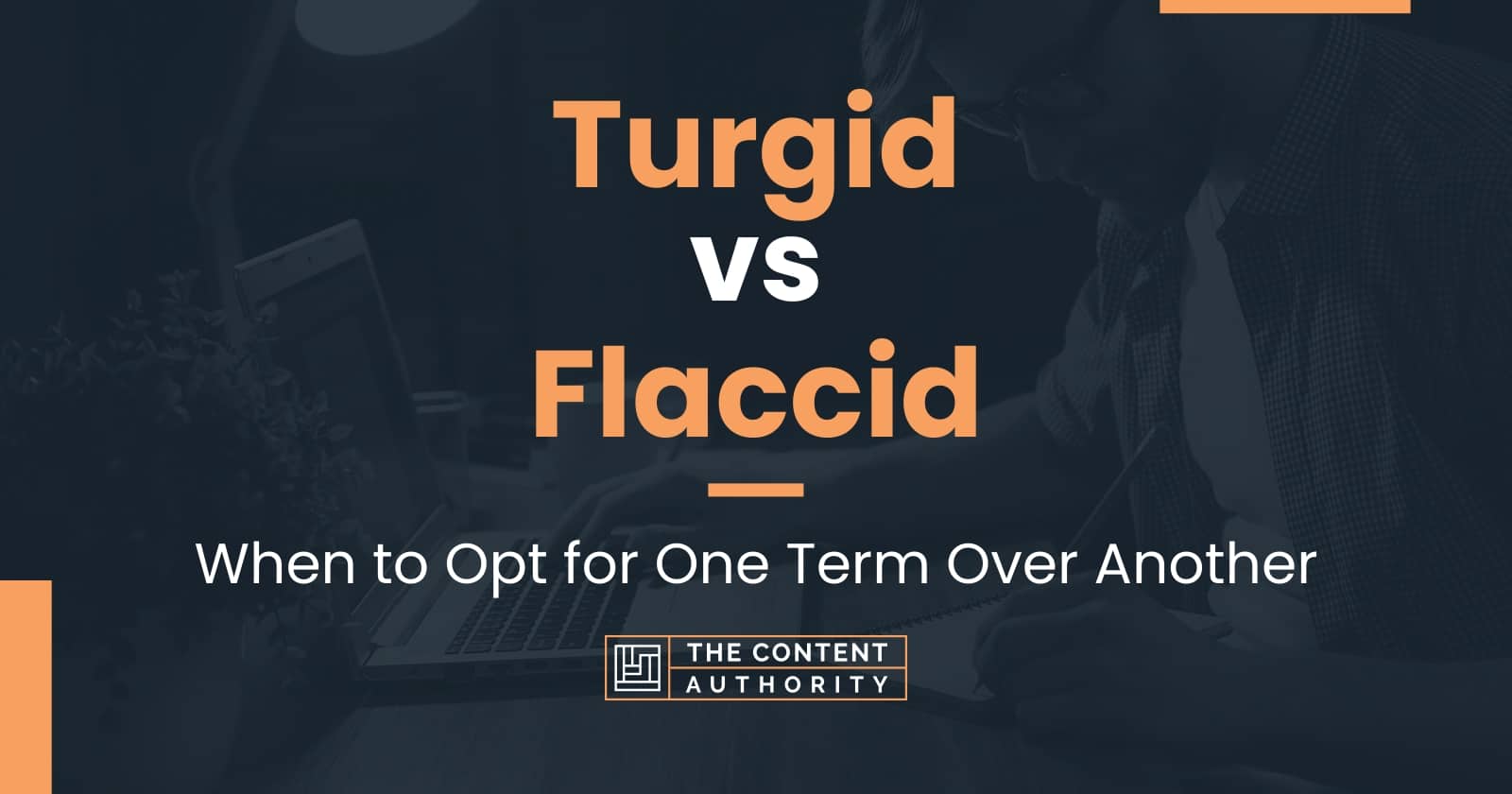 turgid-vs-flaccid-when-to-opt-for-one-term-over-another