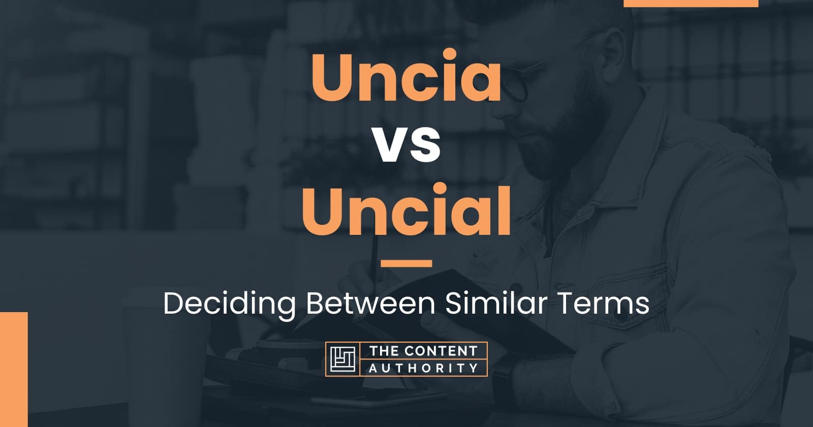 Uncia vs Uncial: Deciding Between Similar Terms