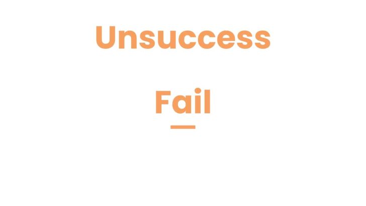 Unsuccess Vs Fail: Common Misconceptions And Accurate Usage