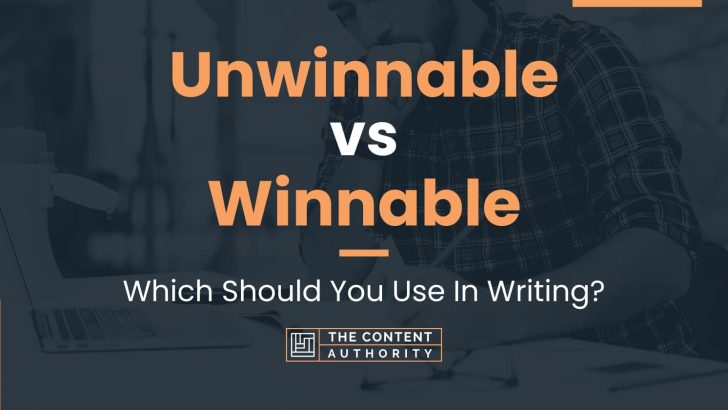 Unwinnable vs Winnable: Which Should You Use In Writing?