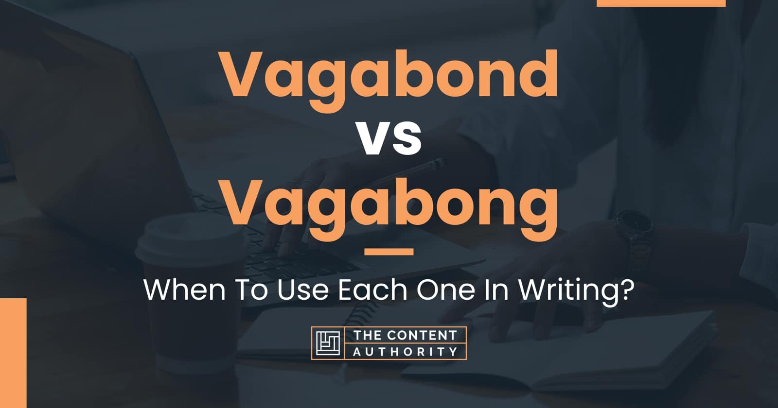 vagabond-vs-vagabong-when-to-use-each-one-in-writing