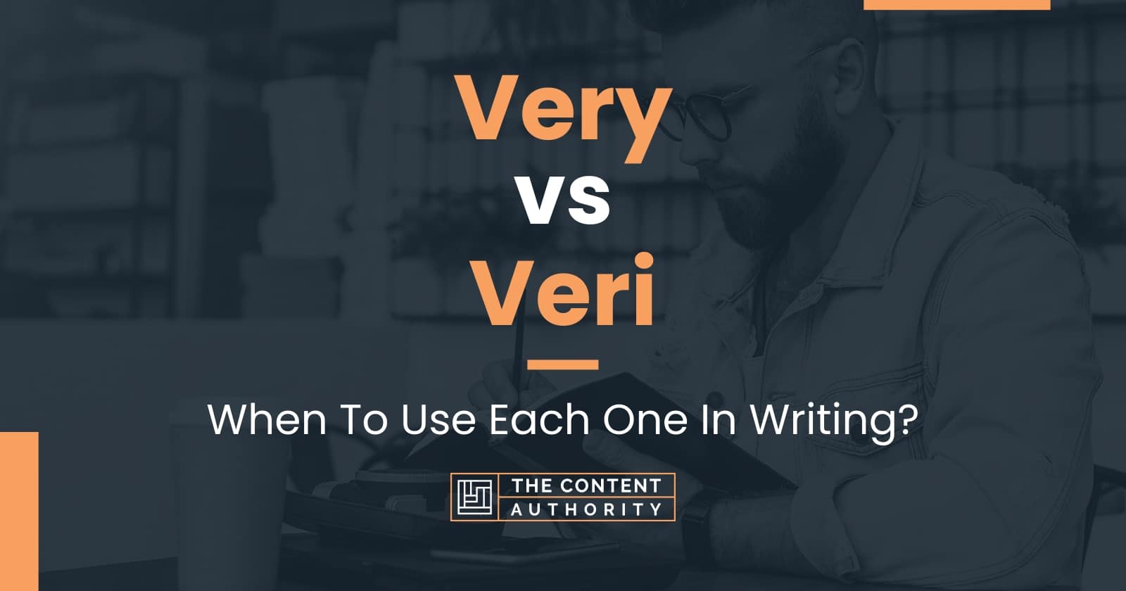 very-vs-veri-when-to-use-each-one-in-writing